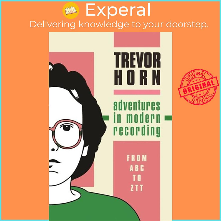 Sách - Adventures in Modern Recording - From ABC to ZTT by Trevor Horn (UK edition, paperback)