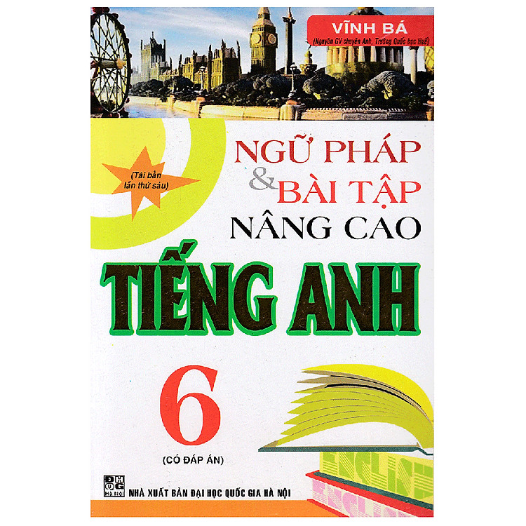 Sách Ngữ Pháp Và Bài Tập Nâng Cao Tiếng Anh 6 (Có Đáp Án)