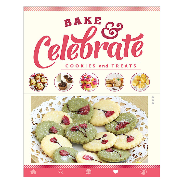 Bake & Celebrate: Cookies And Treats