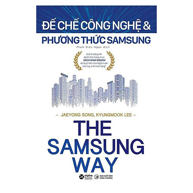The S.ams.ung Way – Đế Chế Công Nghệ Và Phương Thức S.ams.ung