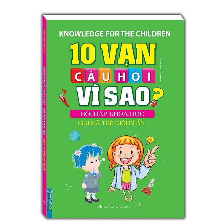 10 Vạn Câu Hỏi Vì Sao Hỏi Đáp Khoa Học – Giải Mã Thế Giới Bí Ản
