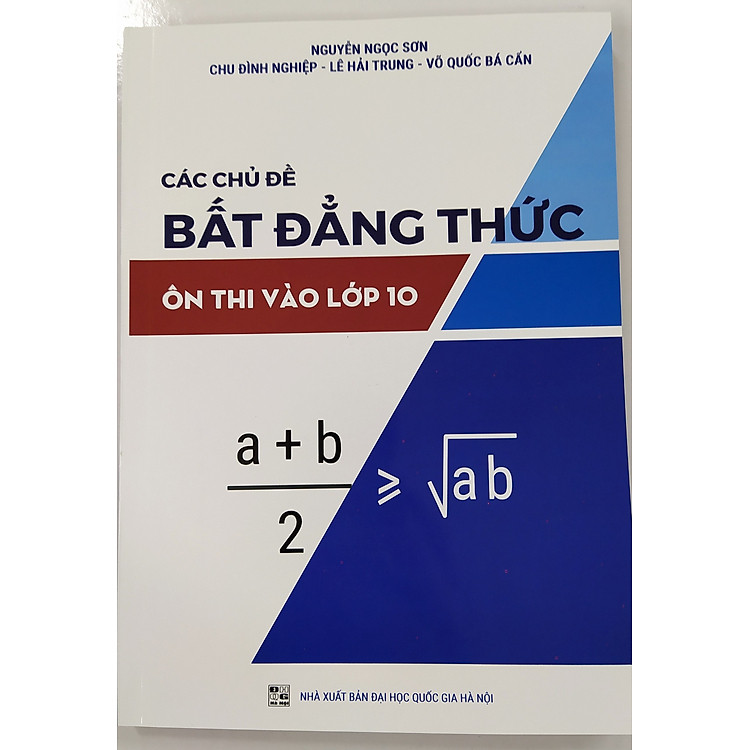 Các chủ đề bất đẳng thức ôn thi vào lớp 10 - Ảnh 2