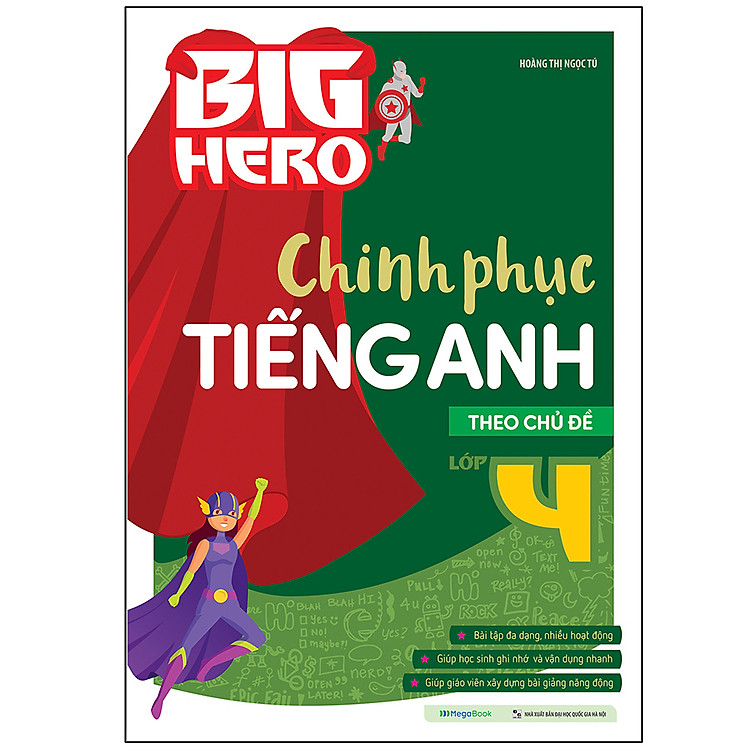 Big Hero Chinh Phục Tiếng Anh Theo Chủ Đề Lớp 4
