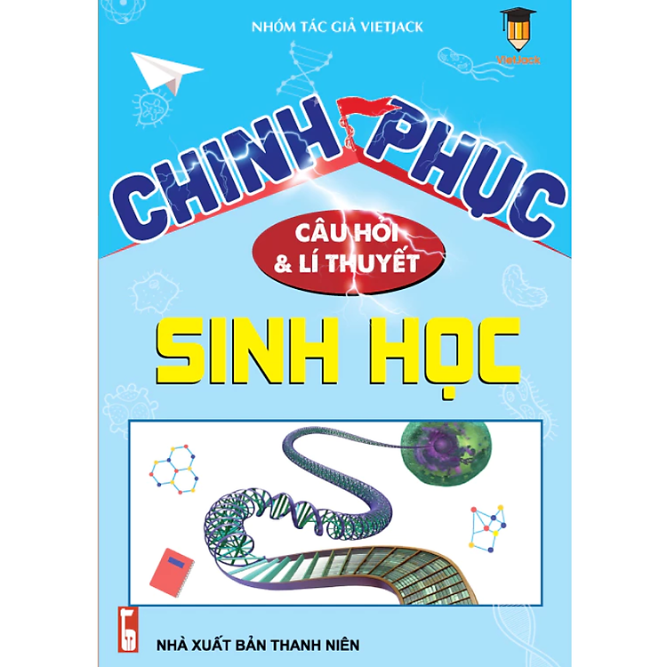 550 Câu Hỏi Lí Thuyết Trọng Tâm Sinh Học (Dùng Cho Ôn Thi Tốt Nghiệp THPT Và Luyện Thi Đánh Giá Năng Lực)