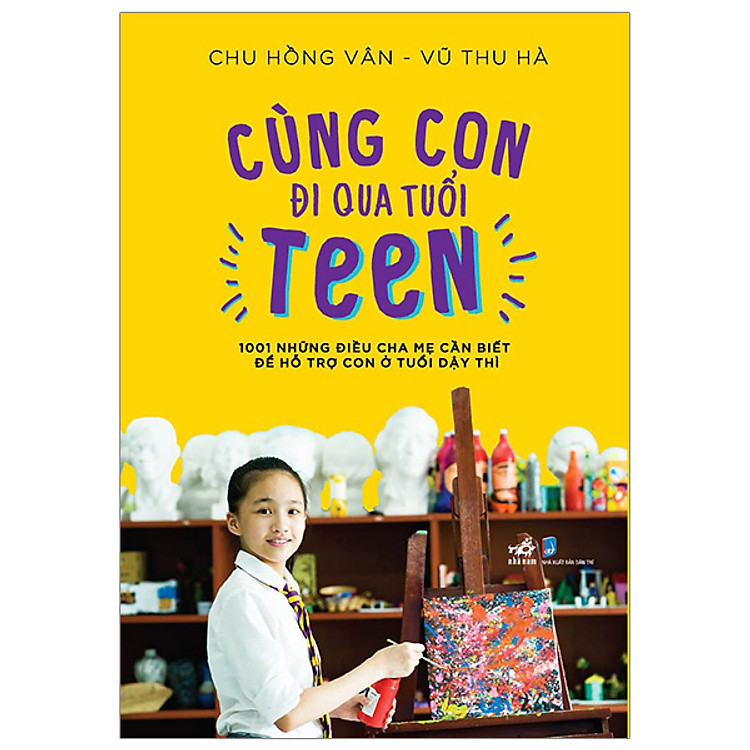Nuôi Dạy Con – Cùng Con Đi Qua Tuổi Teen