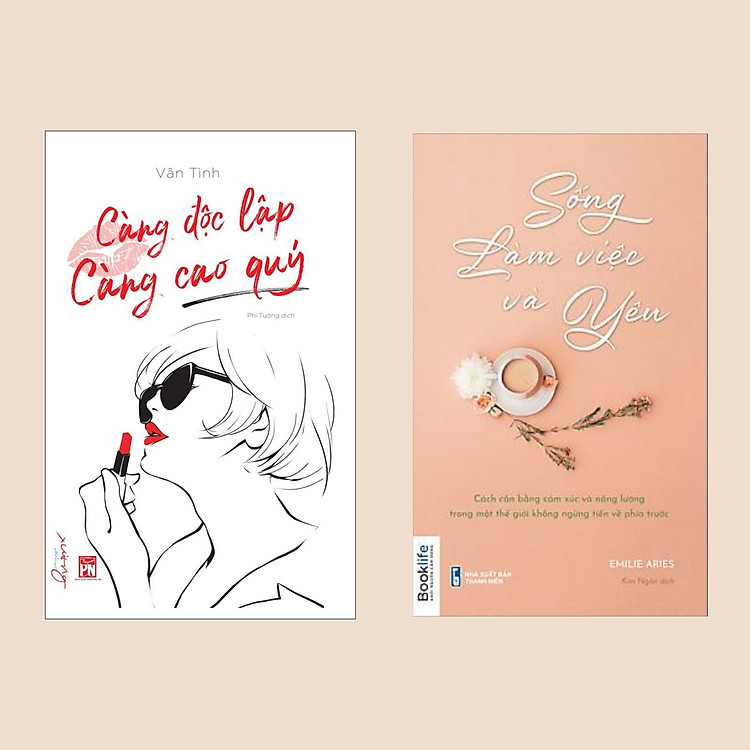 Combo cẩm nang sống đẹp: Càng Độc Lập Càng Cao Quý + Sống, Làm Việc Và Yêu (Bộ 2 cuốn cẩm nang dành cho phụ nữ hiện đại)