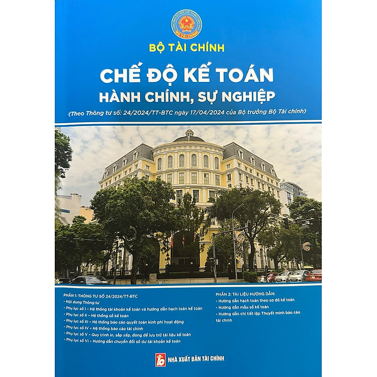 Chế Độ Kế Toán Hành Chính, Sự Nghiệp (Theo Thông Tư Số: 24/2024/TT-BTC Ngày 17/04/2024 Của Bộ Trưởng Bộ Tài Chính)
