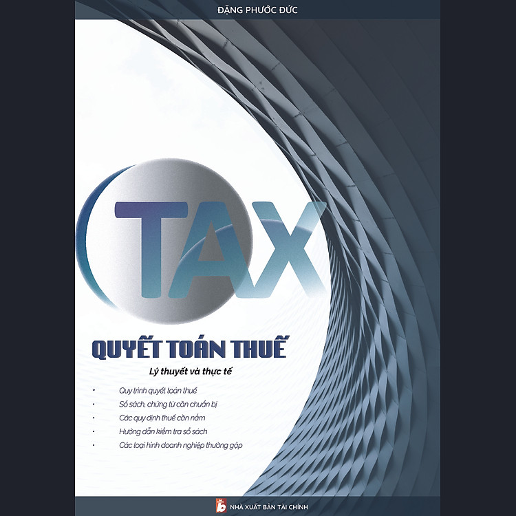 QUYẾT TOÁN THUẾ – Lý thuyết và thực tế