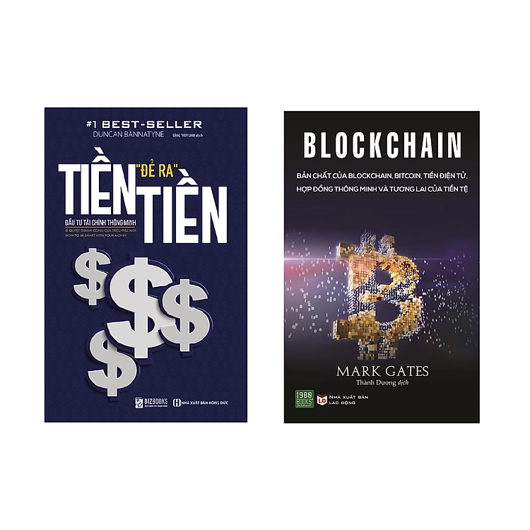 Combo 2 Cuốn Sách Giúp Hiểu Về Tài Chính: Blockchain: Bản Chất Của Blockchain, Bitcoin, Tiền Điện Tử, Hợp Đồng Thông Minh Và Tương Lai Của Tiền Tệ + Tiền Đẻ Ra Tiền: Đầu Tư Tài Chính Thông Minh