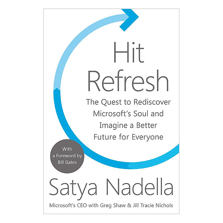 Sách Hit Refresh : The Quest To Rediscover Microsoft's Soul And Imagine A Better Future For Everyone