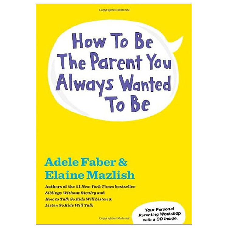 How to Be the Parent You Always Wanted to Be