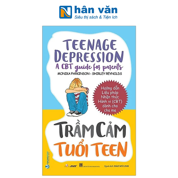 Trầm Cảm Tuổi Teen – Teenage Depression – A CBT Guide For Parents