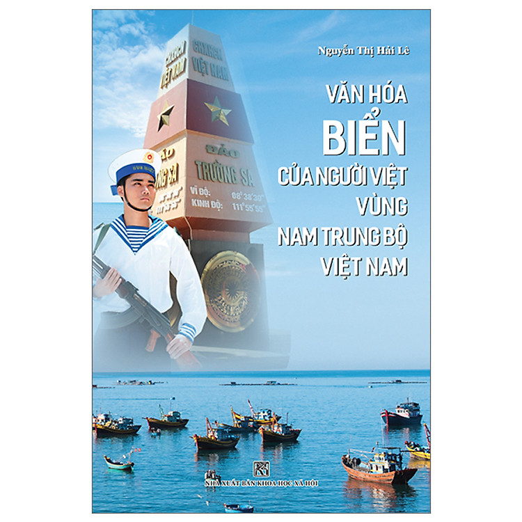 Khám Phá Văn Hóa Việt Nam: Văn Hóa Biển Của Người Việt Vùng Nam Trung Bộ Việt Nam (BC)