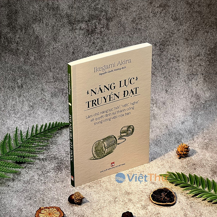 Năng Lực Truyền Đạt – Làm Chủ Năng Lực “Nói”, “Viết”, “Nghe” Sẽ Quyết Định Sự Thành Công Trong Công Việc Của Bạn - Ảnh 5