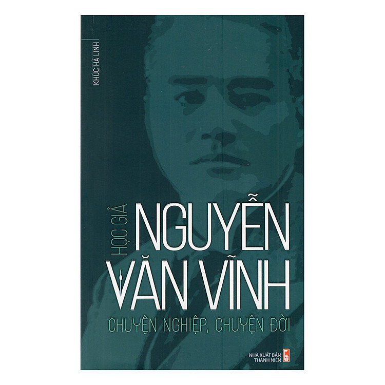 Học Giả Nguyễn Văn Vĩnh – Chuyện Nghiệp, Chuyện Đời