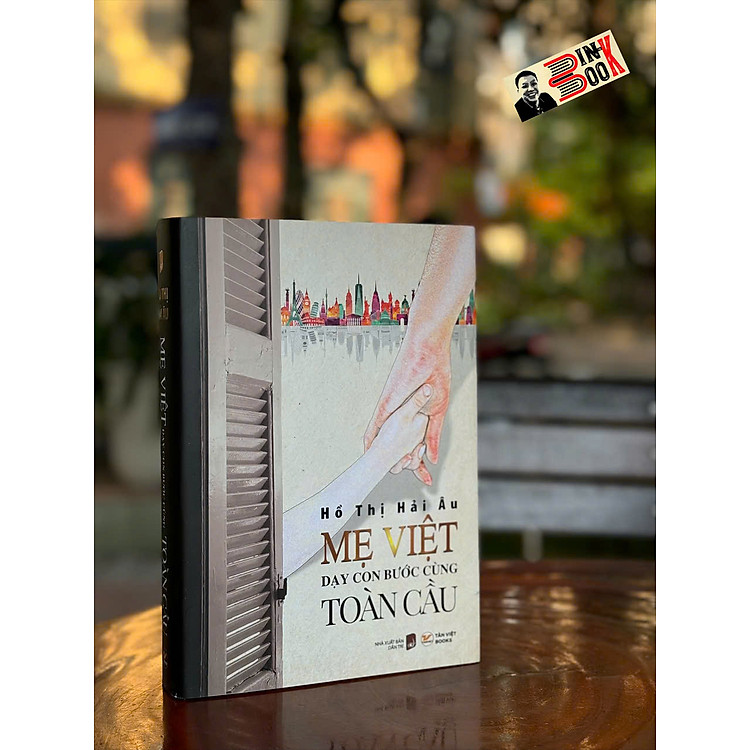 MẸ VIỆT DẠY CON BƯỚC CÙNG TOÀN CẦU – Hồ Thị Hải Âu