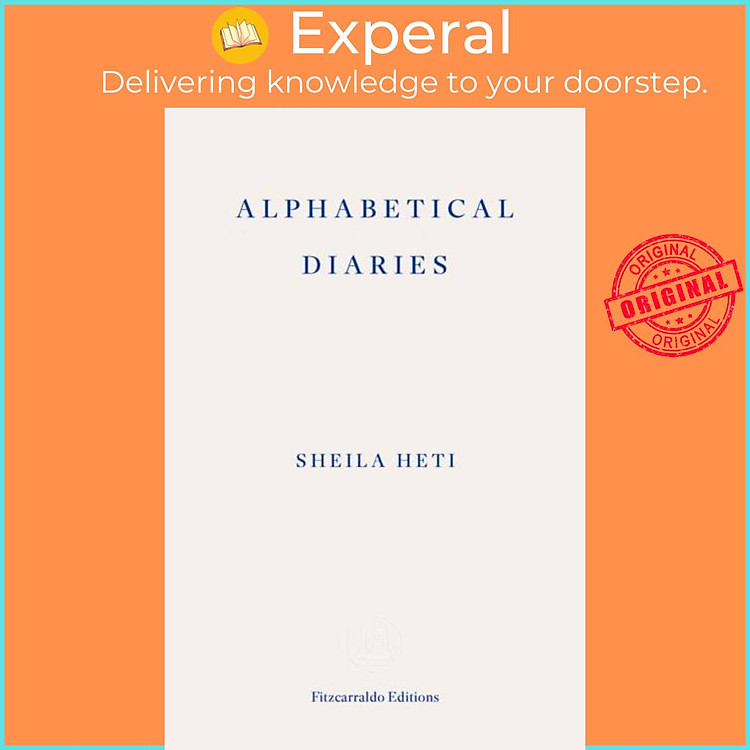 Sách - Alphabetical Diaries by Sheila Heti (UK edition, paperback)