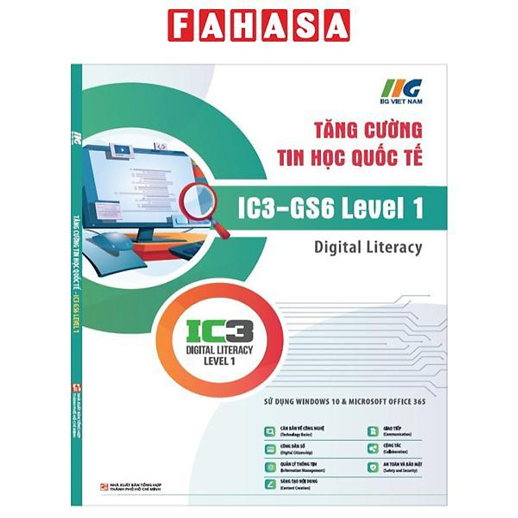 Tăng Cường Tin Học Quốc Tế – IC3-GS6 Level 1 – Digital Literacy (Tái Bản 2024)