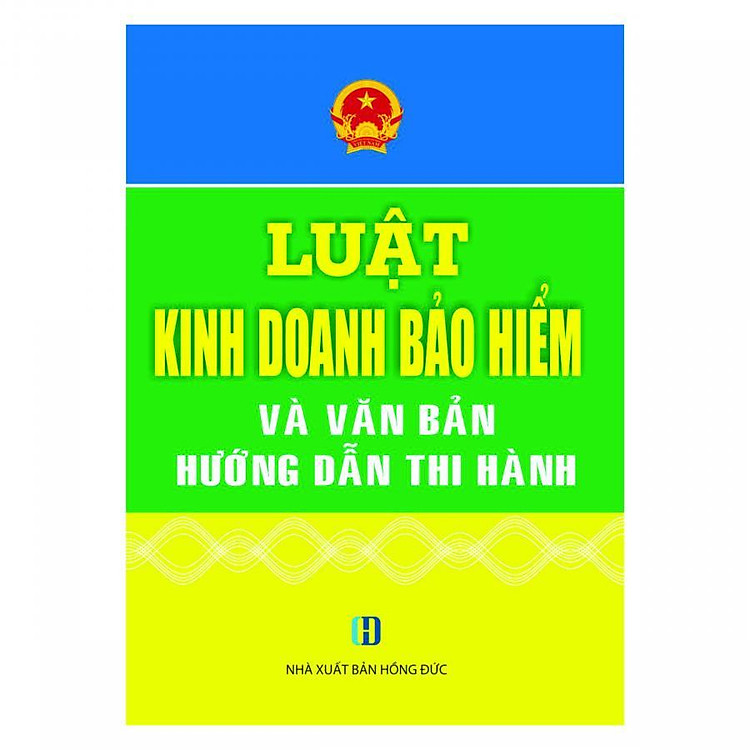 Luật Kinh Doanh Bảo Hiểm Và Văn Bản Hướng Dẫn Thi Hành