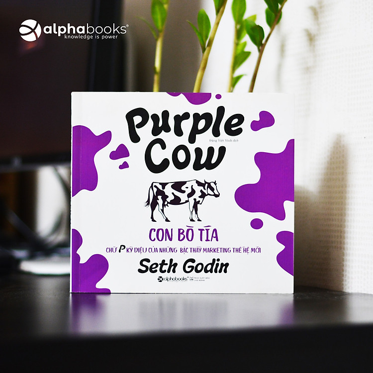 CON BÒ TÍA - Chữ P Kỳ Diệu Của Những Bậc Thầy Marketing Thế Hệ Mới - Seth Godin - Đặng Việt Vinh dịch -Alphabooks - NXB Lao Động