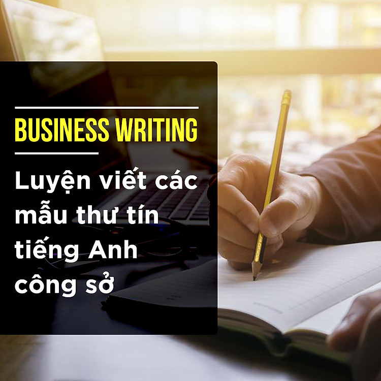 Khóa Học Business Writing - Luyện Viết Các Mẫu Thư Tín Tiếng Anh Công Sở KYNA NN08