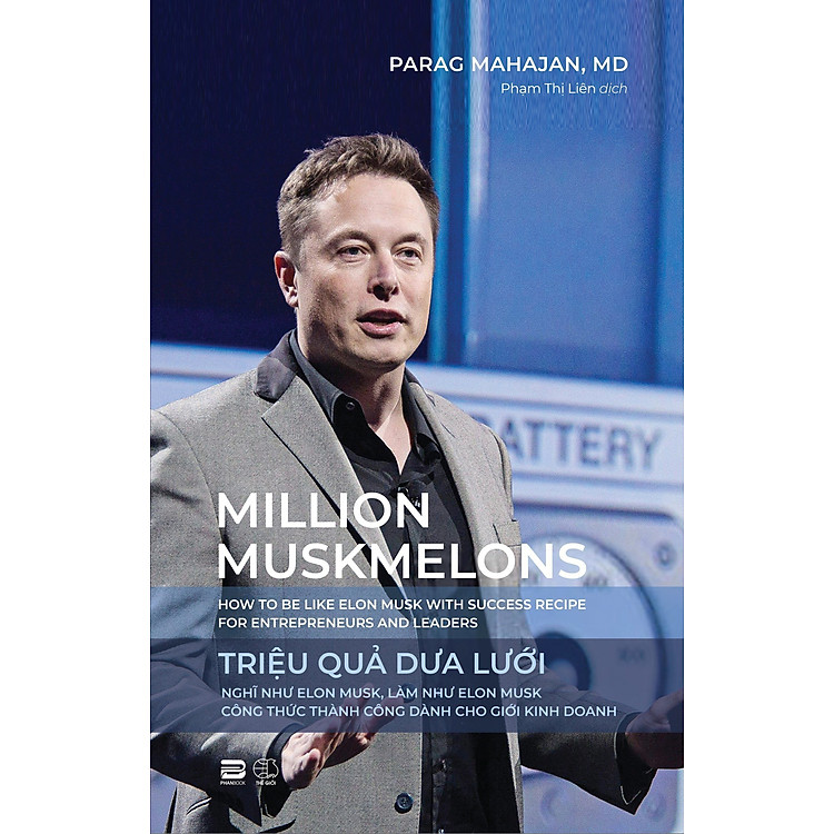 Triệu Quả Dưa Lưới – Nghĩ như Elon Musk, làm như Elon Musk