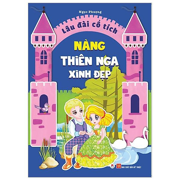 Lâu Đài Cổ Tích – Nàng Thiên Nga Xinh Đẹp