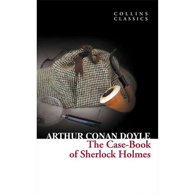 The Case-book of Sherlock Holmes (Collins Classics)