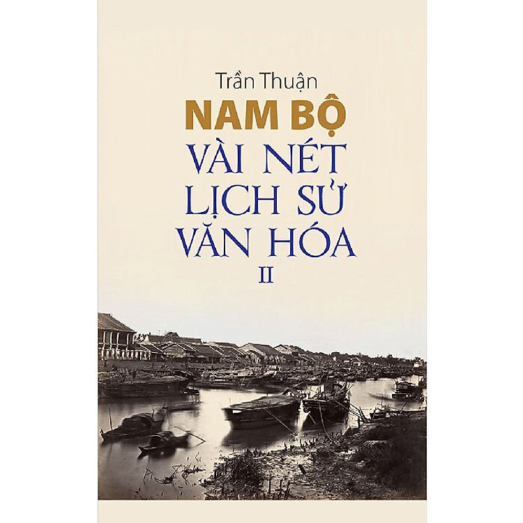 Nam Bộ Vài Nét Lịch Sử – Văn Hóa (Tập 2)