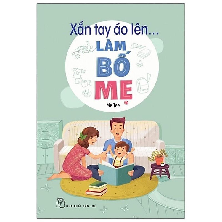 Xắn Tay Áo Lên… Làm Bố Mẹ