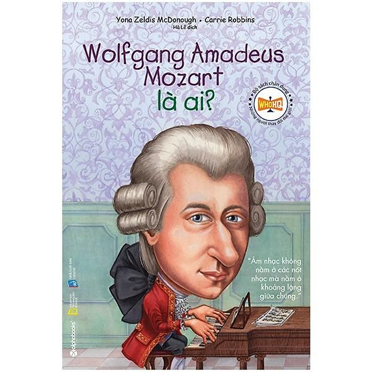 Chân Dung Những Người Thay Đổi Thế Giới – Wolfgang Amadeus Mozart Là Ai?
