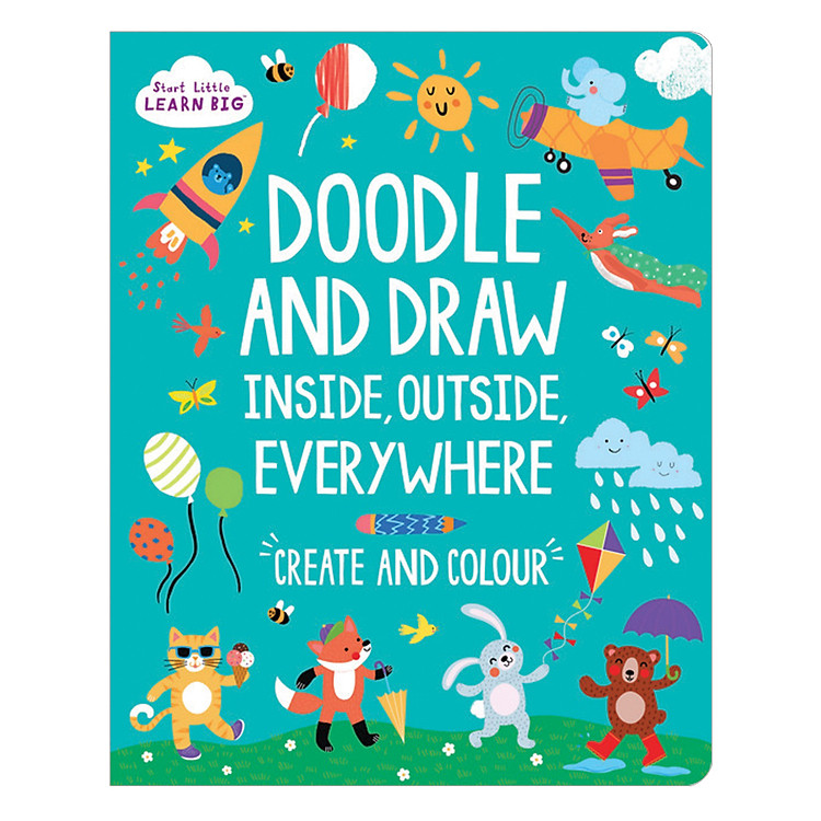 Sách Start Little Learn Big - Doodle And Draw Inside, Outside, Everywhere