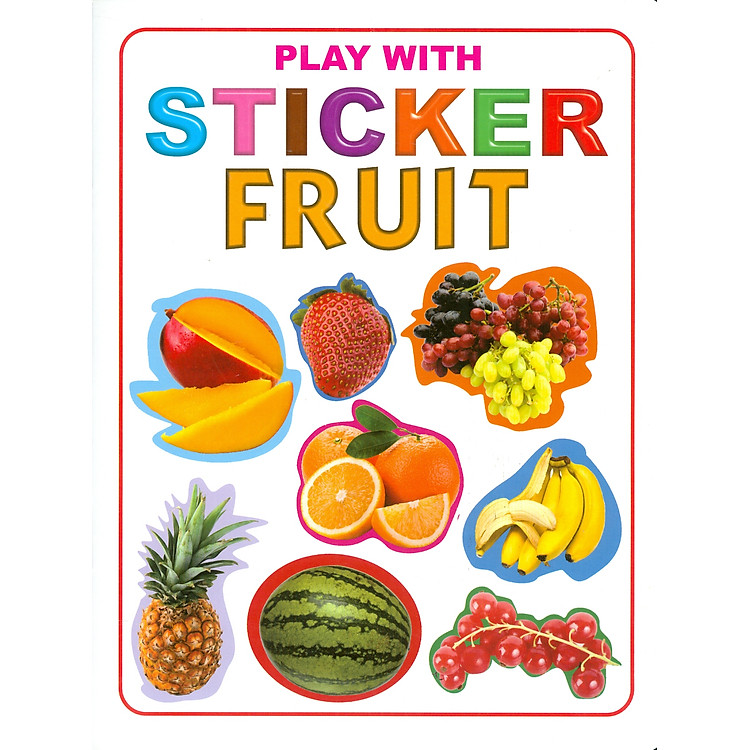 Play With Sticker – Fruit (Chơi Cùng Hình Dán – Trái Cây)