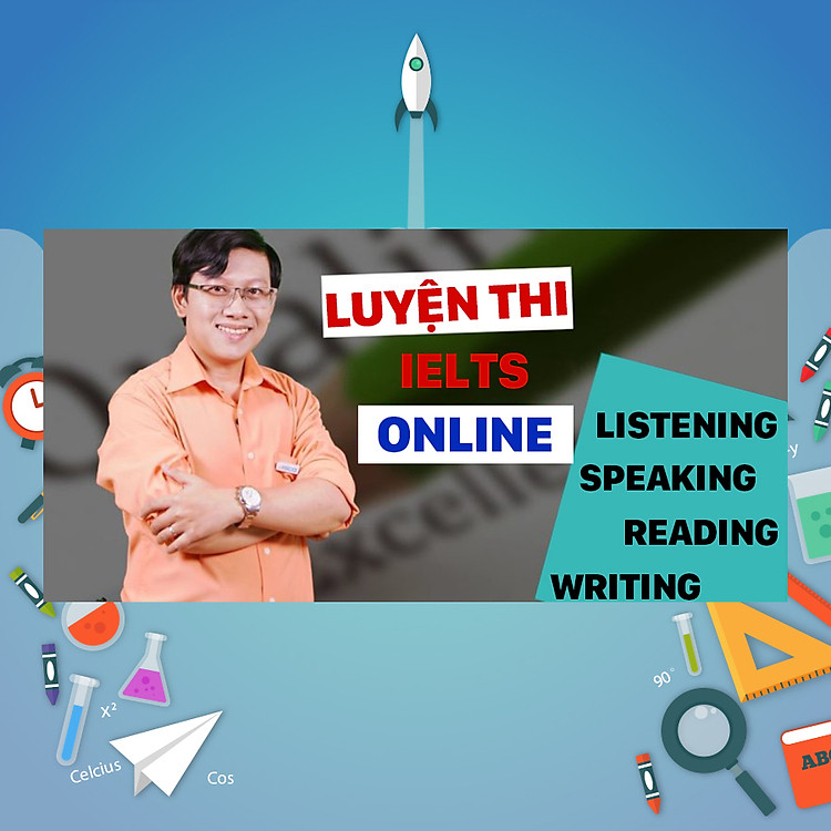 Khóa Học Luyện Thi Ielts Online: Listening, Speaking, Reading, Writing