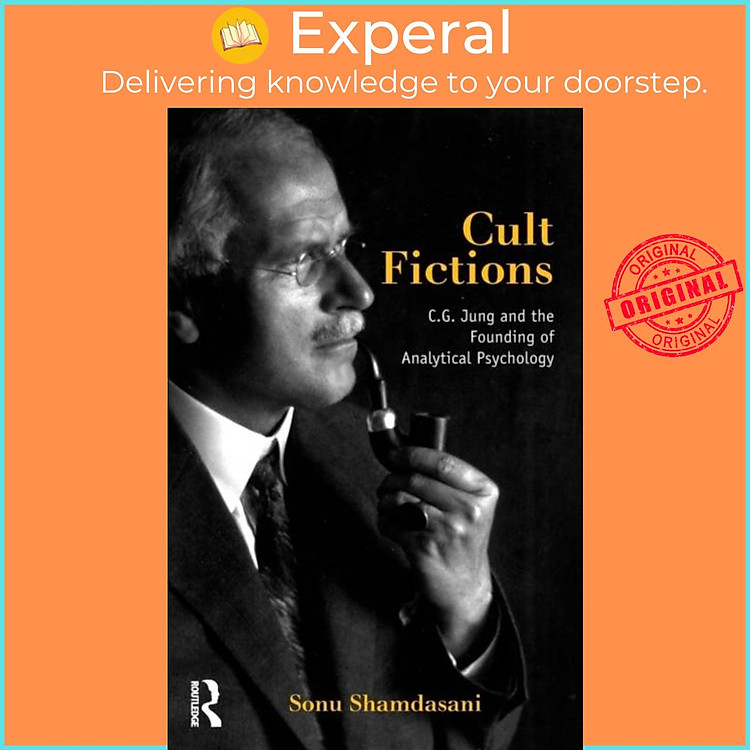 Sách - Cult Fictions - C. G. Jung and the Founding of Analytical Psychology by Sonu Shamdasani (UK edition, paperback)