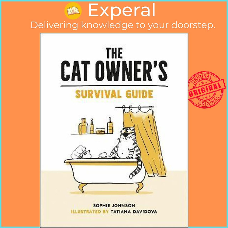 Sách - The Cat Owner's Survival Guide : Hilarious Advice for by Sophie John.son,Tatiana Davidova (UK edition, hardcover)
