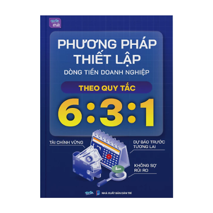 Sách - Phương Pháp Thiết Lập Dòng Tiền Doanh Nghiệp Theo Quy Tắc 6:3:1