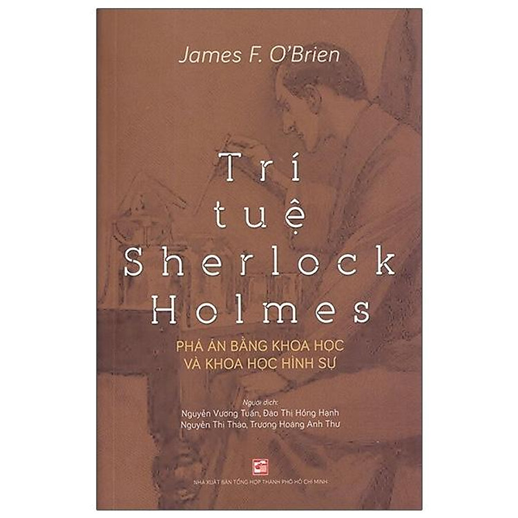 Trí Tuệ Sherlock Holmes – Phá Án Bằng Khoa Học Và Khoa Học Hình Sự