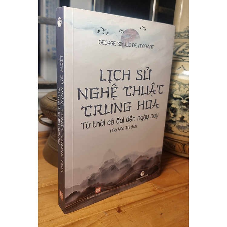 Newshop: LỊCH SỬ NGHỆ THUẬT TRUNG HOA – Từ thời cổ đại đến ngày nay