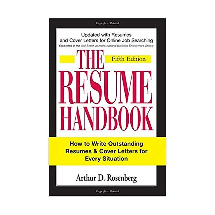 The Resume Handbook: How to Write Outstanding Resumes and Cover Letters for Every Situation Paperback