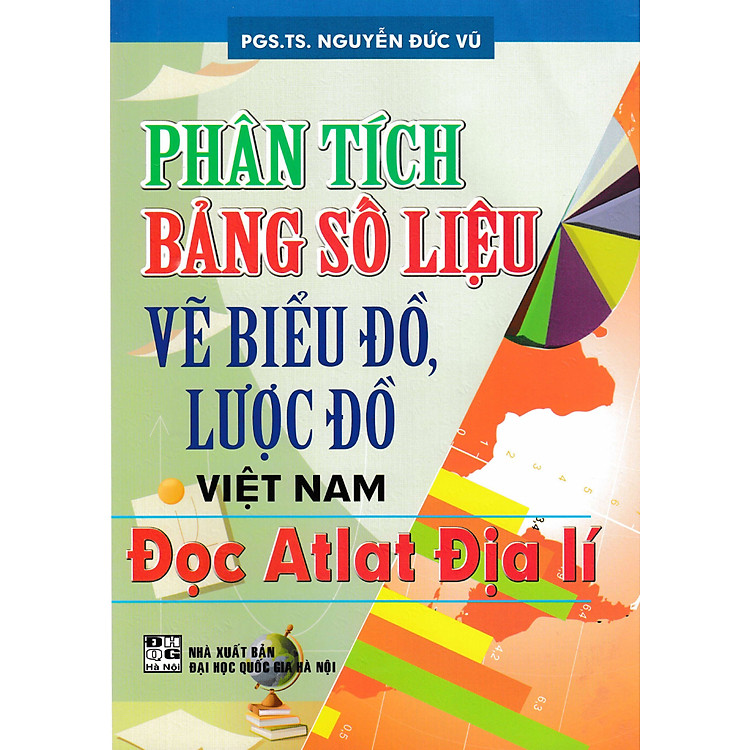 Phân Tích Bảng Số Liệu, Vẽ Biểu Đồ, Lược Đồ Việt Nam, Đọc Atlat Địa Lí