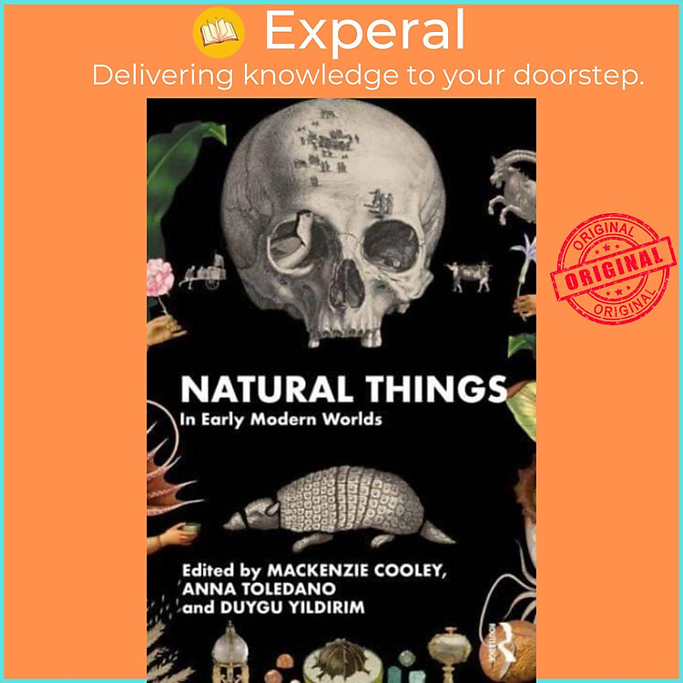 Sách - Natural Things in Early Modern Worlds by Duygu Yildirim (UK edition, paperback)