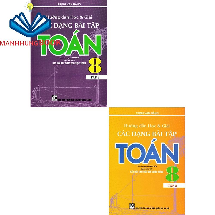 SÁCH - hướng dẫn học và giải các dạng bài tập toán 8 tập 1 + 2 (bám sát sgk kết nối tri thức với cuộc sống) (bộ 2 cuốn)