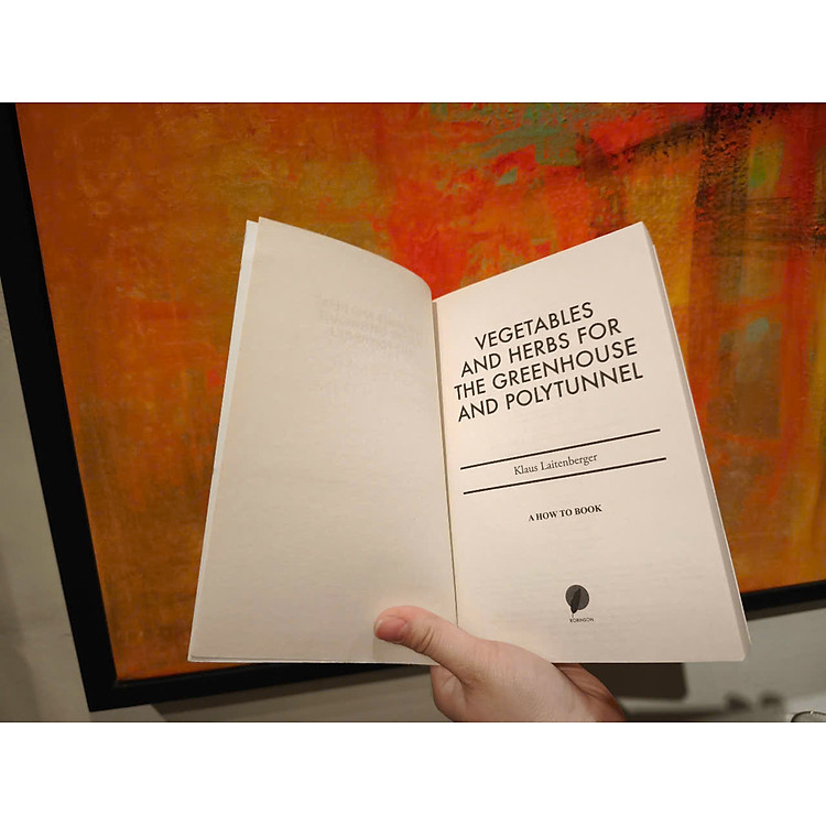 Vegetables and Herbs for the Greenhouse and Polytunnel - Ảnh 5