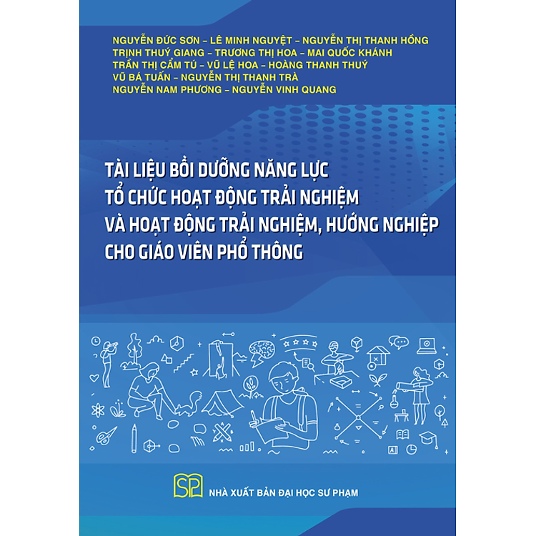 Tài liệu bồi dưỡng năng lực tổ chức Hoạt động trải nghiệm và Hoạt động trải nghiệm, hướng nghiệp cho giáo viên phổ thông