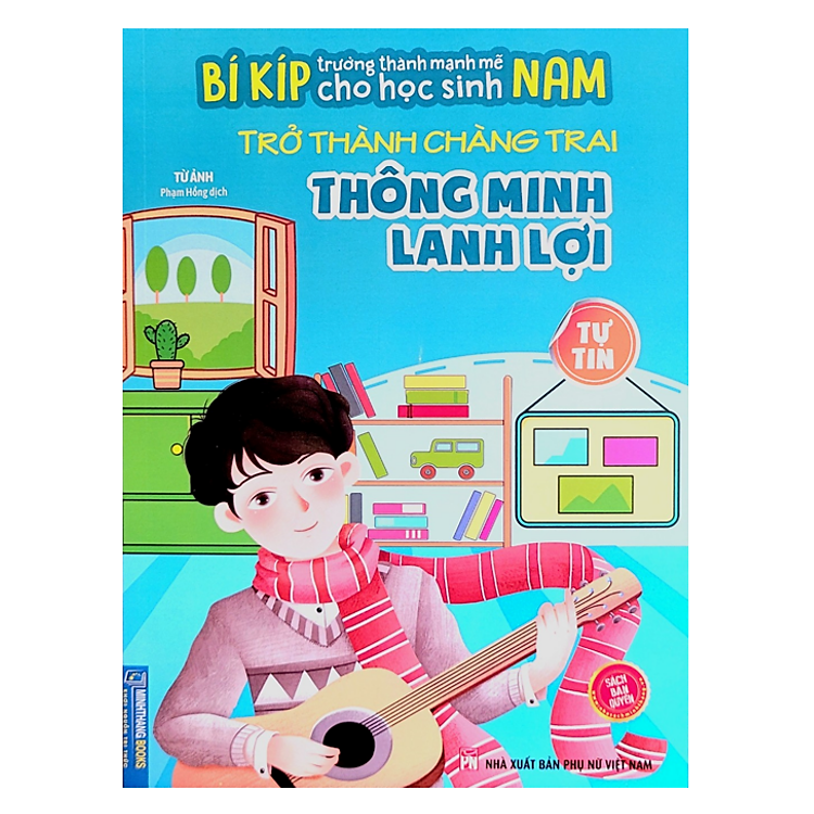 Bí Kíp Trưởng Thành Mạnh Mẽ Cho Học Sinh Nam – Trở Thành Chàng Trai Thông Minh Lanh Lợi