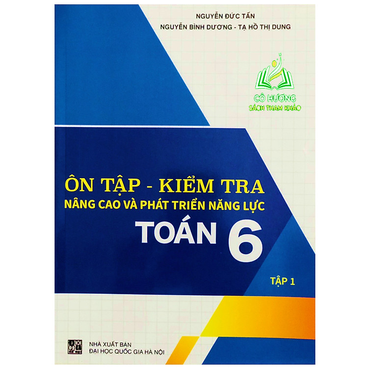 Ôn Tập – Kiểm Tra Nâng Cao Và Phát Triển Năng Lực Toán Lớp 6, Lớp 7 (Tập 1)
