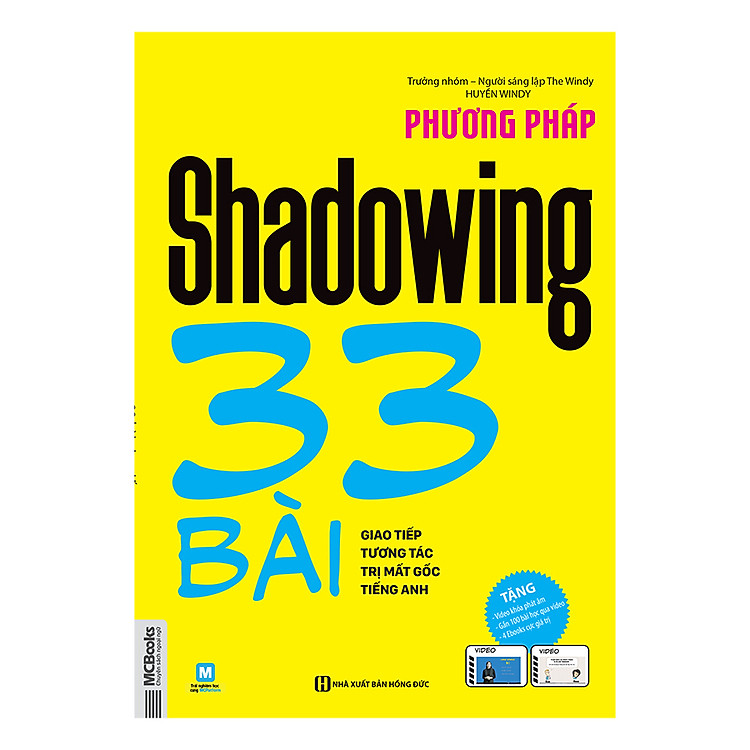 Sách Phương Pháp Shadowing - 33 Bài Giao Tiếp Tương Tác Trị Mất Gốc Tiếng Anh