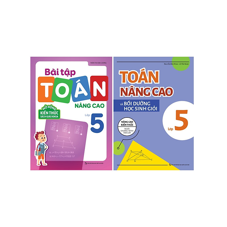 Combo Toán Nâng Cao Và Bồi Dưỡng Học Sinh Giỏi Lớp 5 + Bài Tập Toán Nâng Cao Lớp 5 (Bộ 2 Cuốn) (ML)