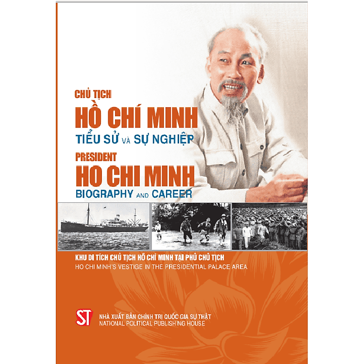 Sách Chủ tịch Hồ Chí Minh - Tiểu sử và sự nghiệp President Ho Chi Minh - Biography and Career (Song ngữ Việt - Anh)